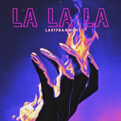 La La La - Lastfragment