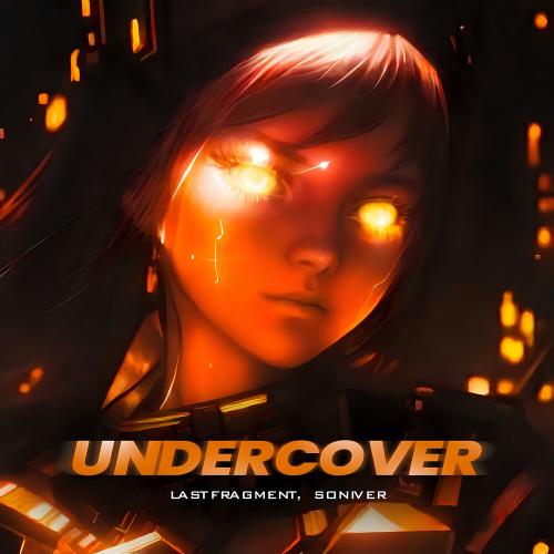 Lastfragment, Soniver - Undercover