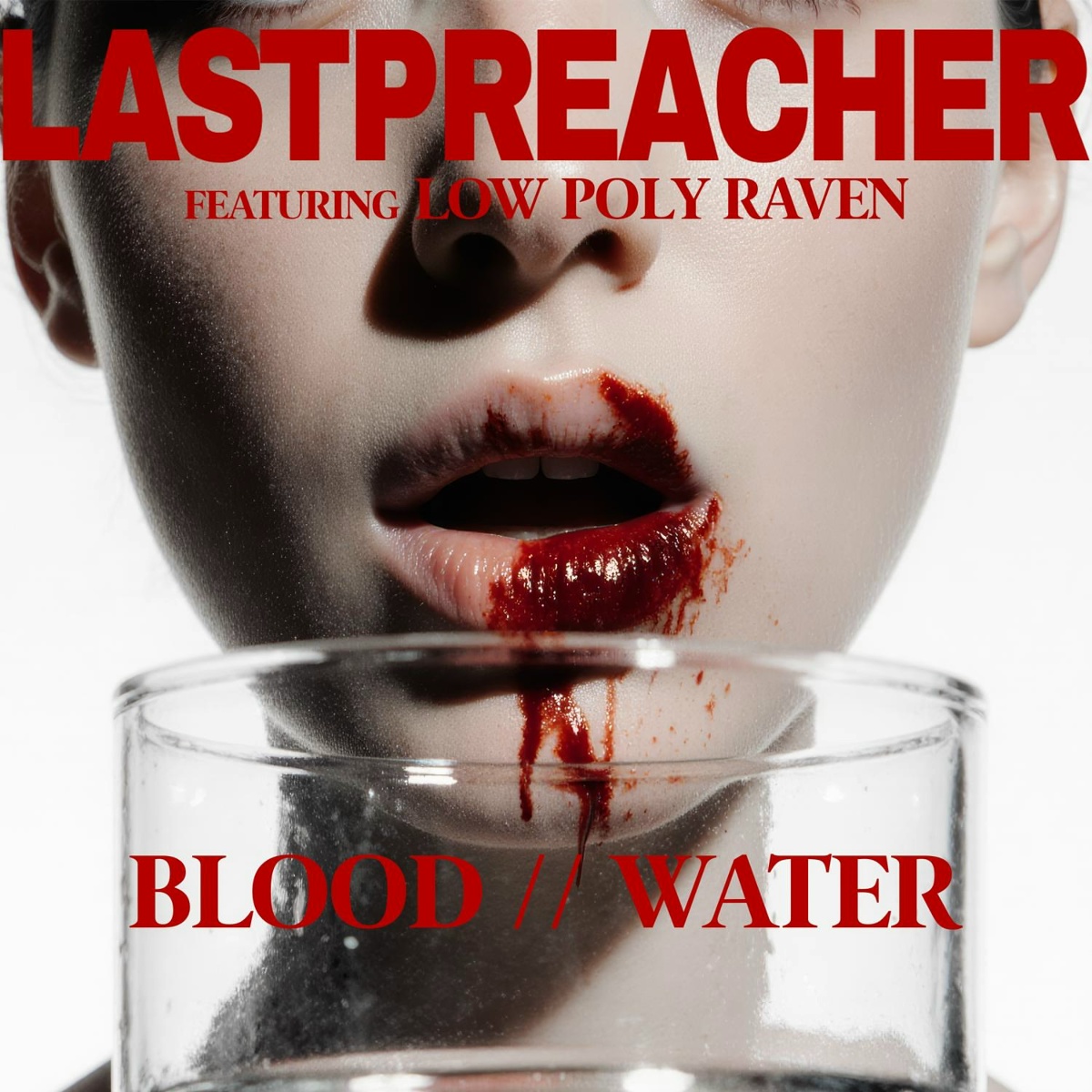 Blood__Water - LASTPREACHER feat. LOW POLY RAVEN