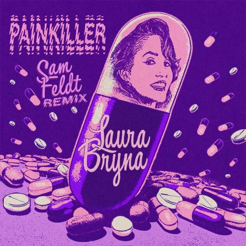 Laura Bryna & Sam Feldt - Painkiller (Sam Feldt Remix)