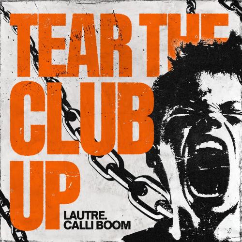 LAUTRE. & Calli Boom - Tear The Club Up