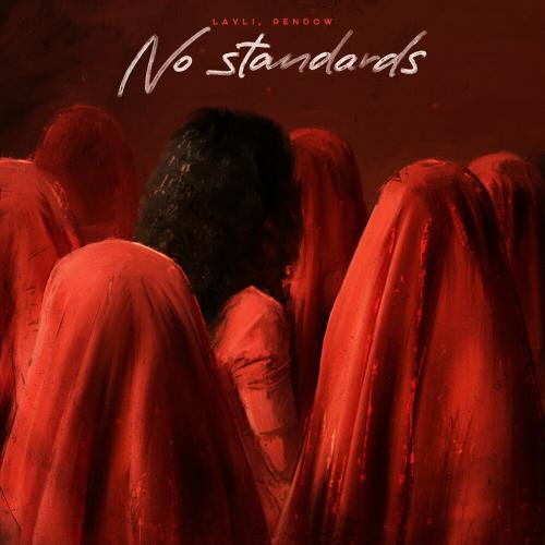 No Standards - Layli & Rendow