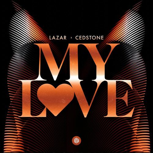 LAZAR, Cedstone - My Love