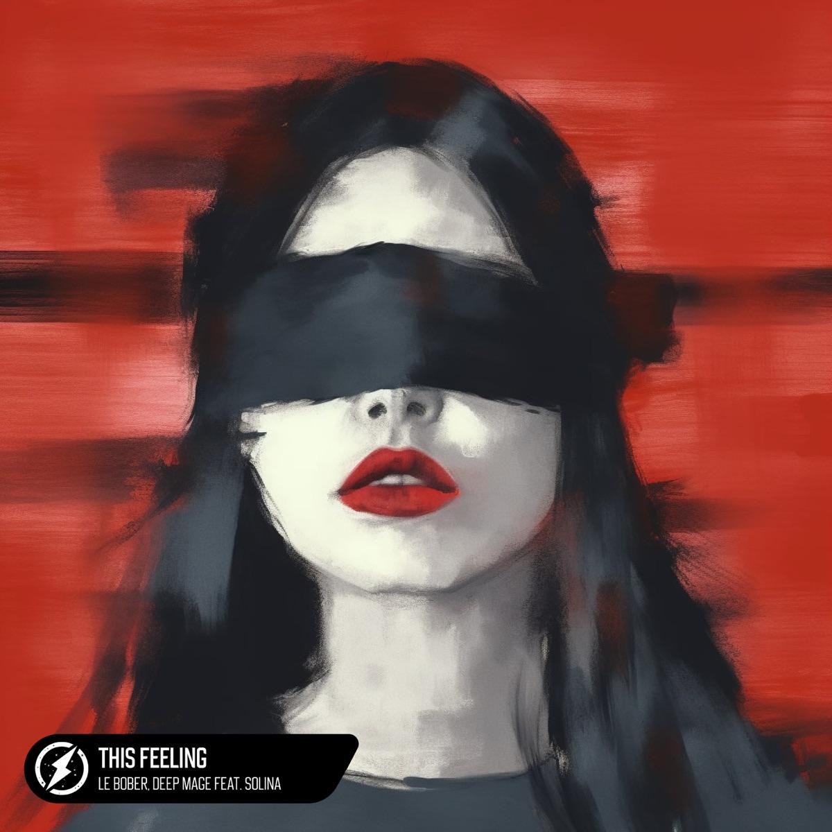 This Feeling (feat. Solina) - Le Bober & Deep Mage