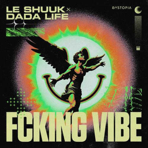 Le Shuuk & Dada Life - Fcking Vibe