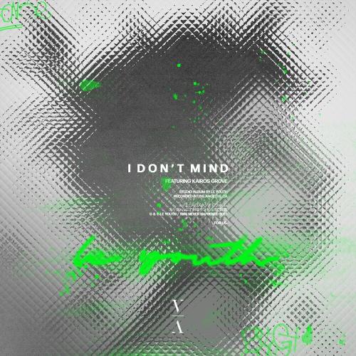 Le Youth feat. Kairos Grove - I Don't Mind