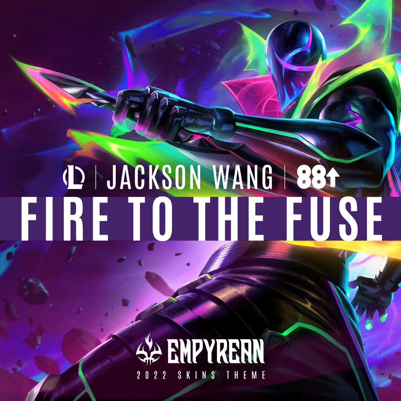 Fire To The Fuse - League of Legends, Jackson Wang & 88rising