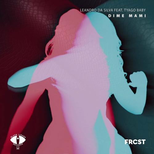 Leandro Da Silva & Tyago Baby - Dime Mami