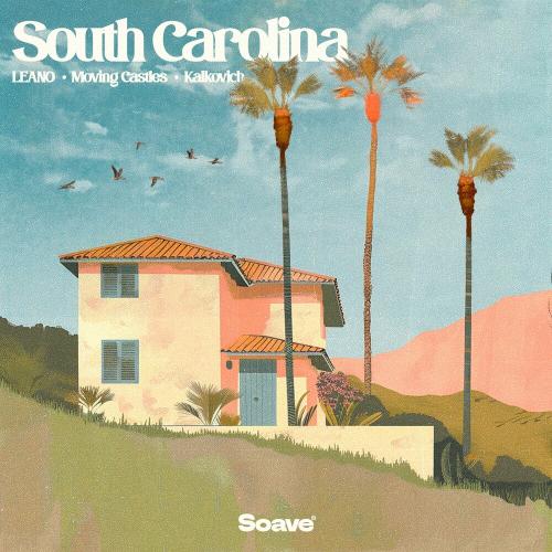 Leano feat. Moving Castles & Kalkovich - South Carolina