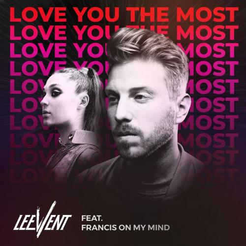 Lee Vent feat. Francis On My Mind - Love You The Most