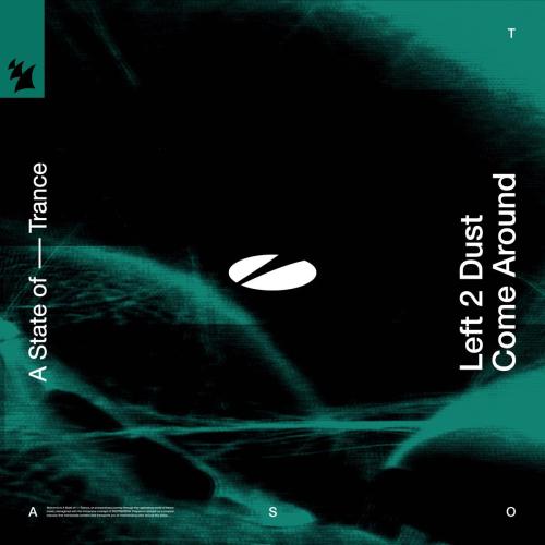 Left 2 Dust - Come Around
