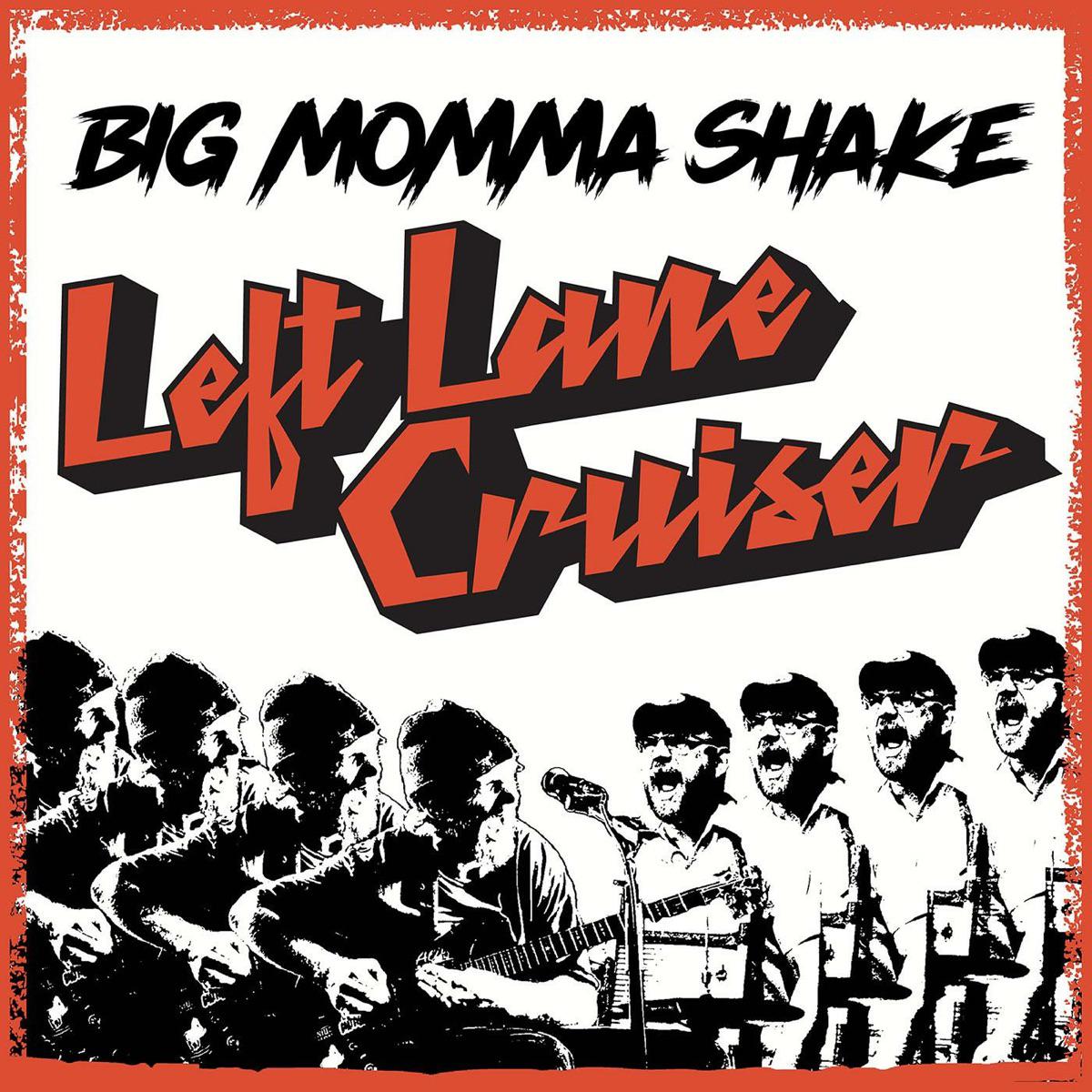 Big Momma Shake - Left Lane Cruiser