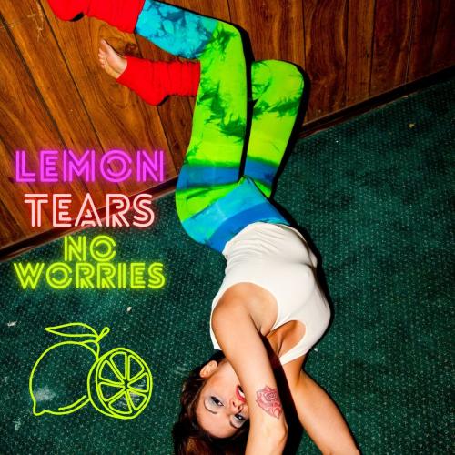 Lemon Tears - No Worries