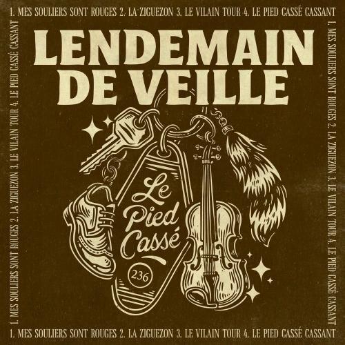 Lendemain de veille - Le Pied Cassé Cassant