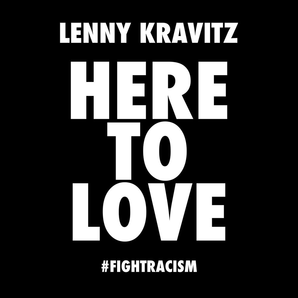 Here To Love (#fightracism) - Lenny Kravitz