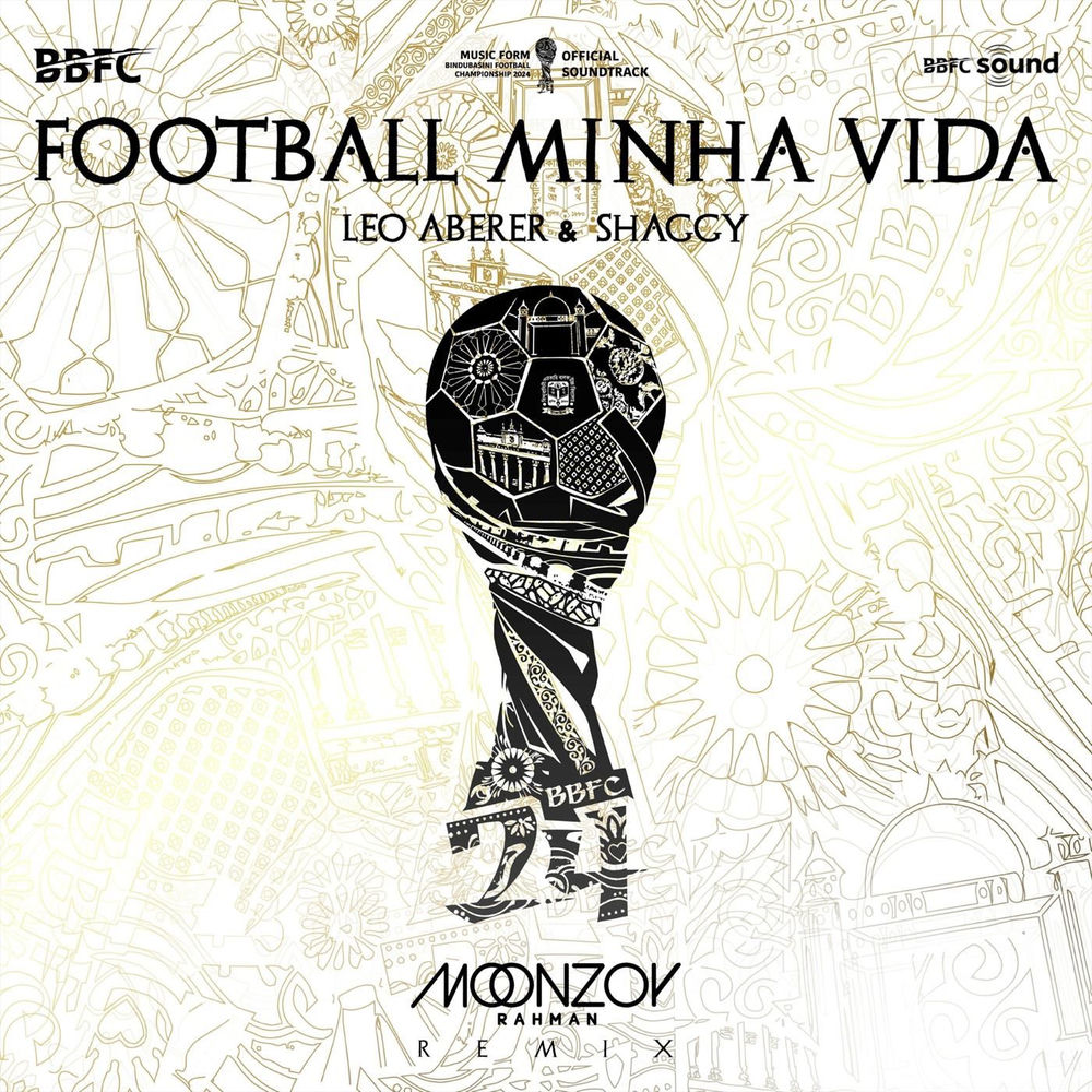 Football Minha Vida (Moonzoy Rahman Remix) - Leo Aberer & Shaggy feat. Moonzoy Rahman