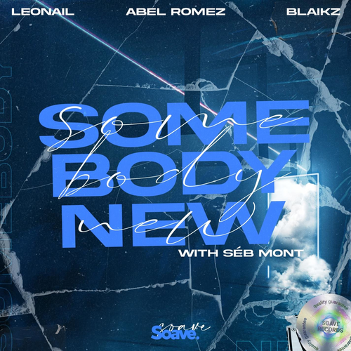 Leonail & Abel Romez & Blaikz - Somebody New (with Séb Mont)