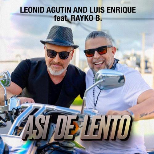 Asi de Lento - Леонид Агутин, Luis Enrique, Rayko B.