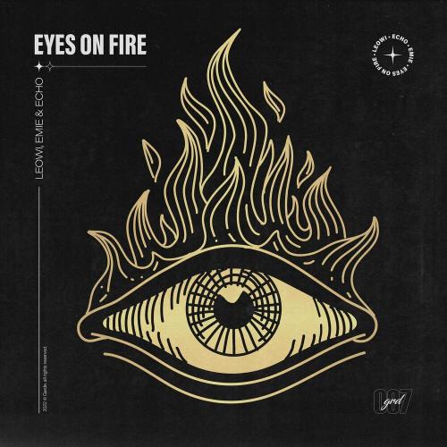 Leowi, Emie & Echo - Eyes on Fire