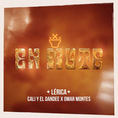Lerica, Cali Y El Dandee, Omar Montes - En Mute