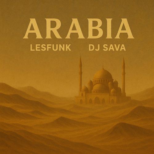 Arabia - LesFUNK & DJ Sava