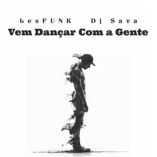 LesFUNK & DJ Sava - Vem Dançar Com A Gente