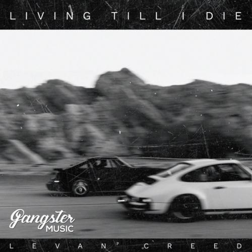 Living Till I Die - LEVAN CREED