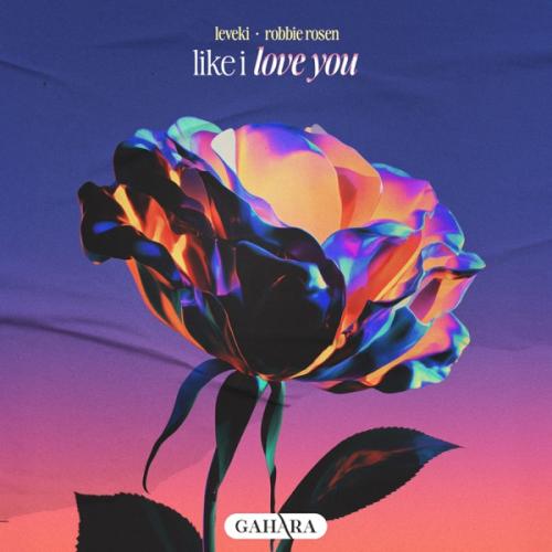 Leveki & Robbie Rosen - Like I Love You