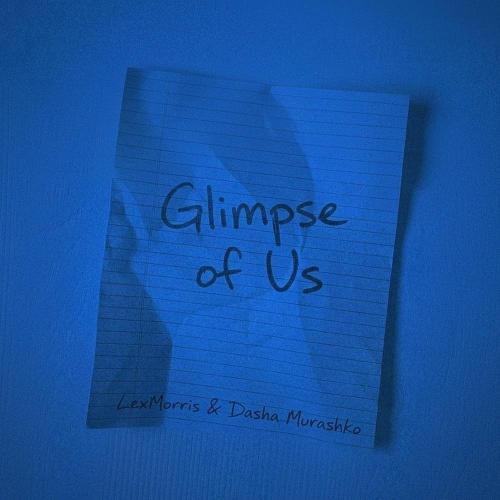 LexMorris & Dasha Murashko - Glimpse of Us
