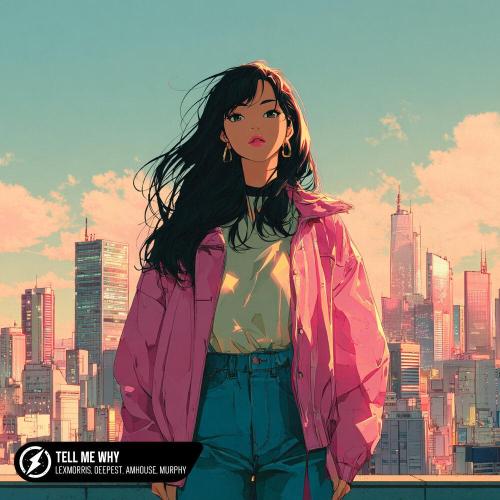LexMorris, Deepest, AMHouse, Murphy - Tell Me Why