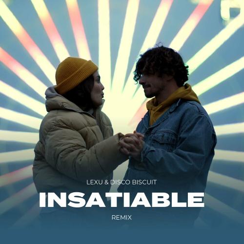 Insatiable - Lexu & Disco Biscuit