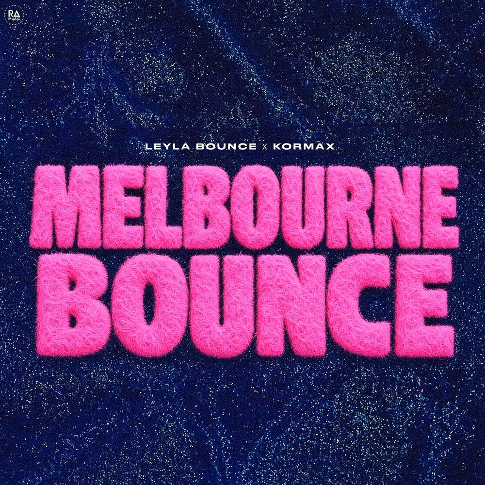 Melbourne Bounce - Leyla Bounce & KORMAX