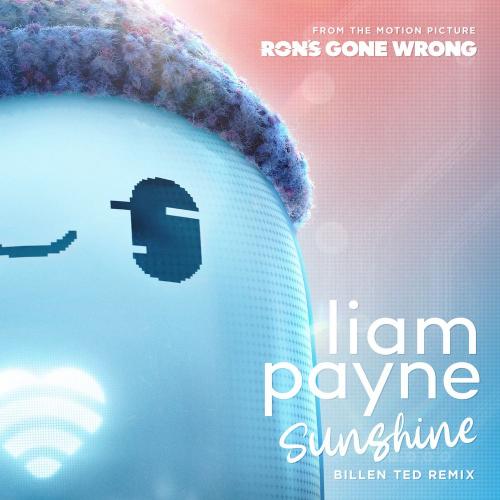 Liam Payne - Sunshine (From the Motion Picture “Ron’s Gone Wrong” _ Billen Ted Remix)