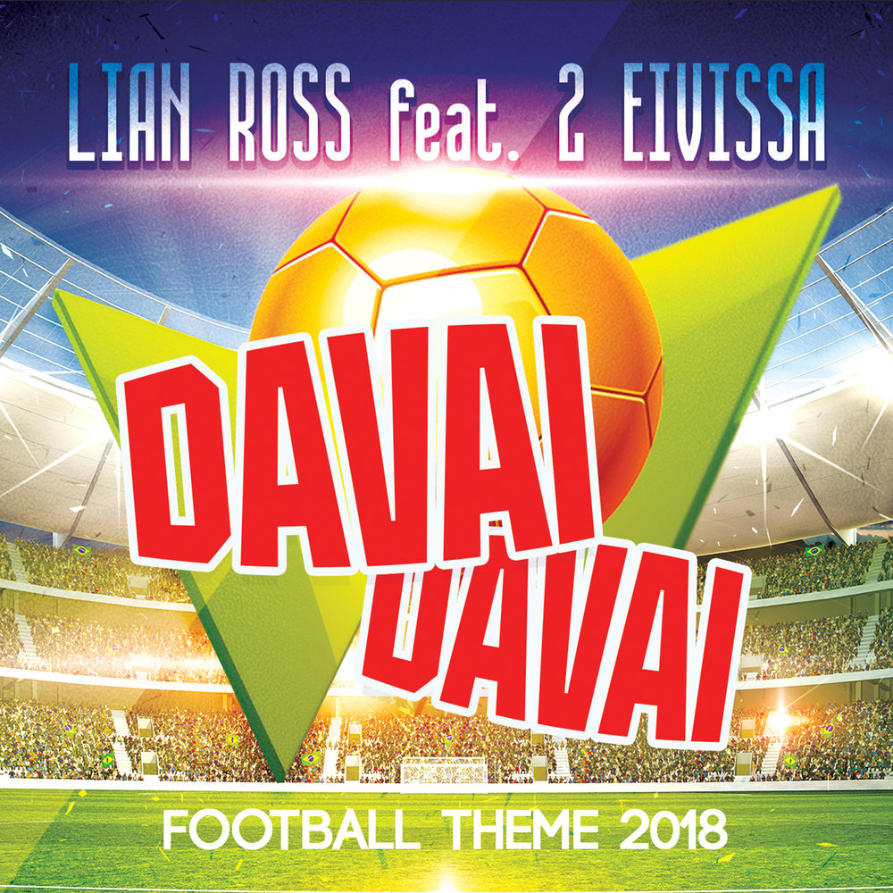 Davai Davai (Football Theme 2018) - Lian Ross
