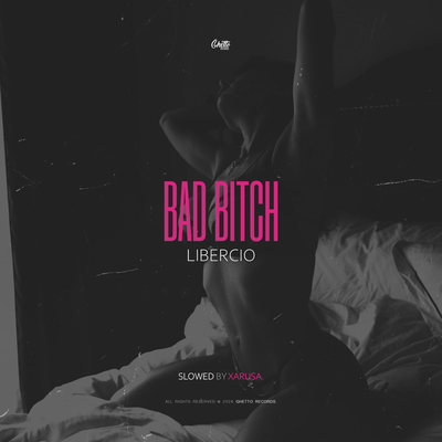 Bad bitch Slowed by xarusa. - Libercio