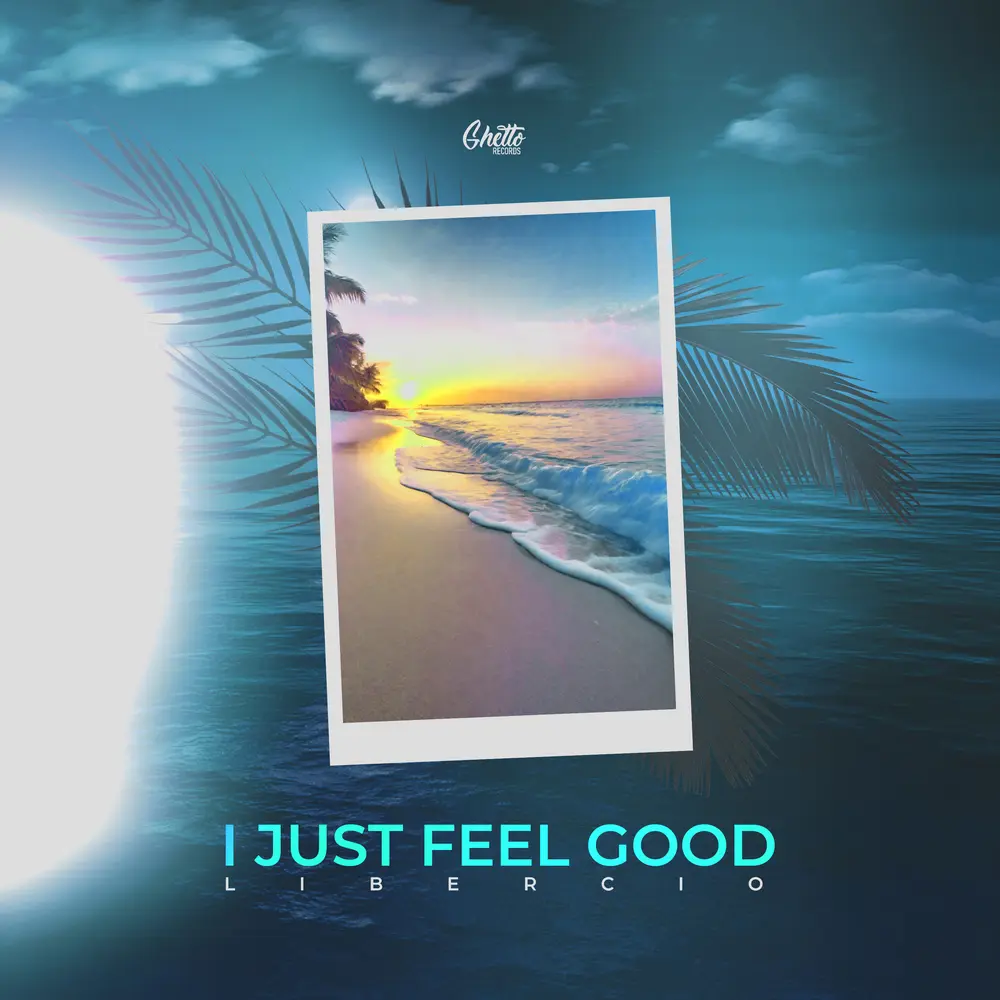 I Just Feel Good - Libercio