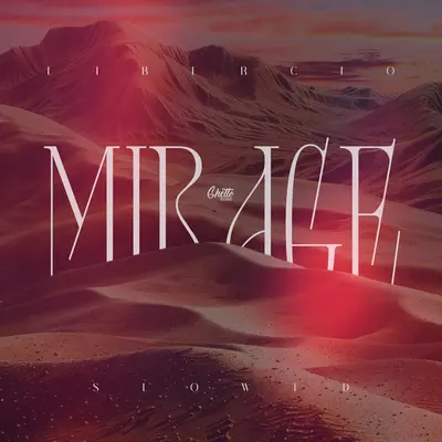 Mirage Slowed - Libercio