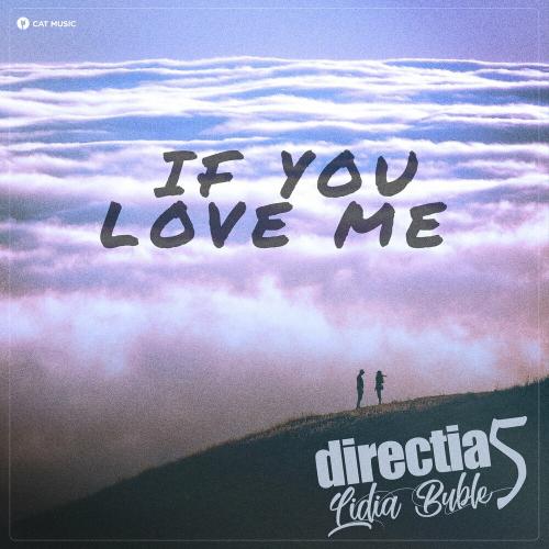 Lidia Buble feat. Directia 5 - If You Love Me