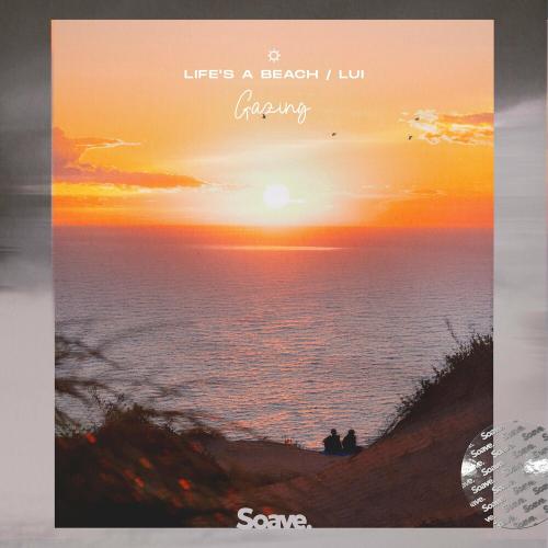 Gazing - Life Is A Beach feat. Lui