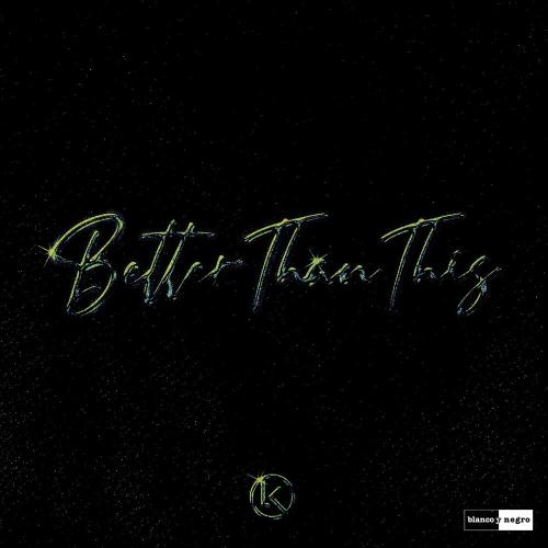 Life Of Kai - Better Than This