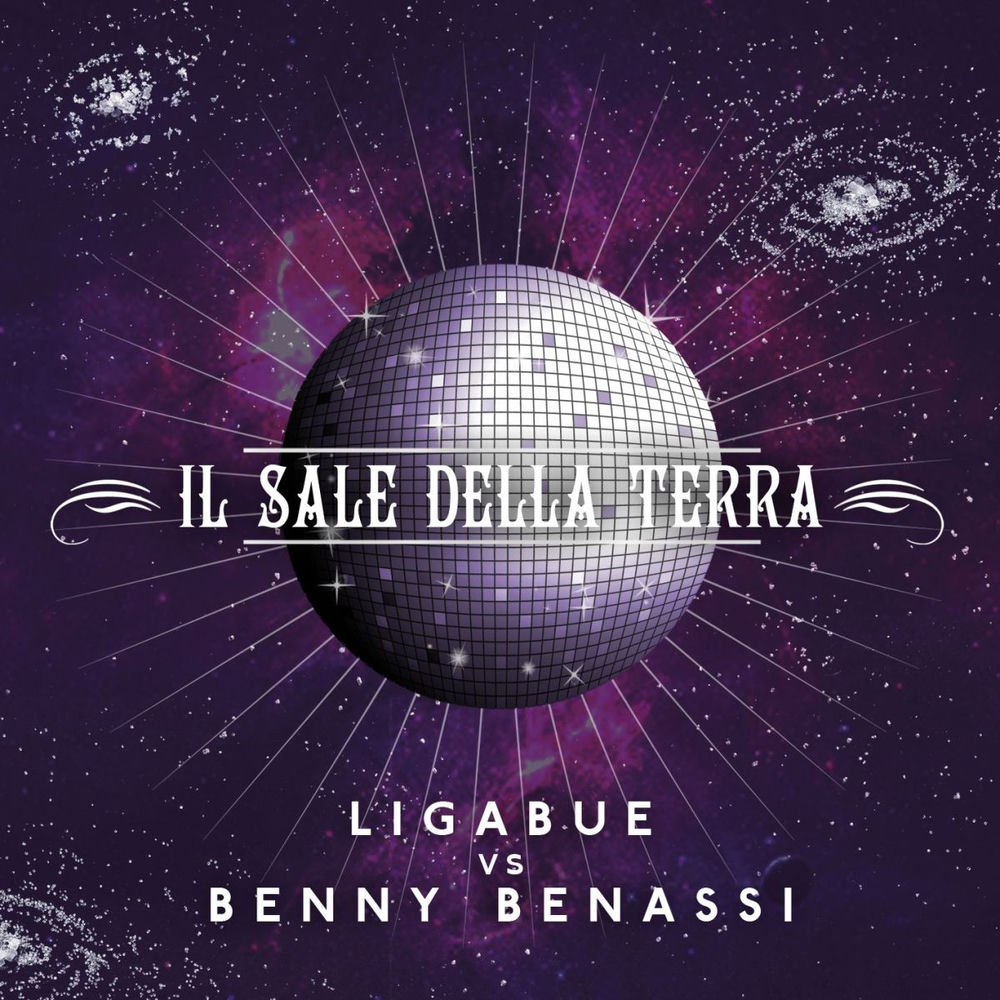 Il Sale Della Terra (Ligabue Vs. Benny Benassi) (Extended Version) - Ligabue & Benny Benassi