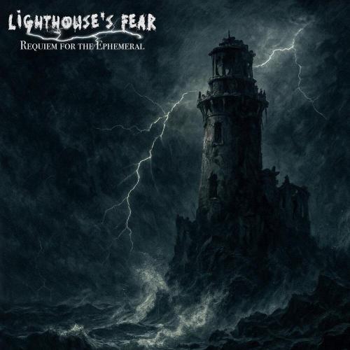 Lighthouse's Fear - Requiem for the Ephemeral