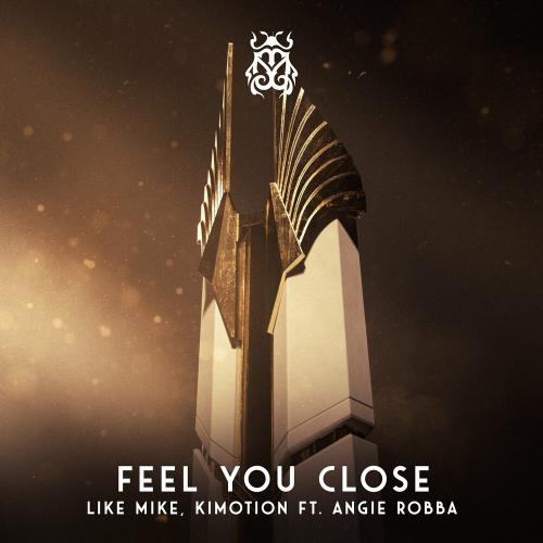 Like Mike & Kimotion feat. Angie Robba - Feel You Close
