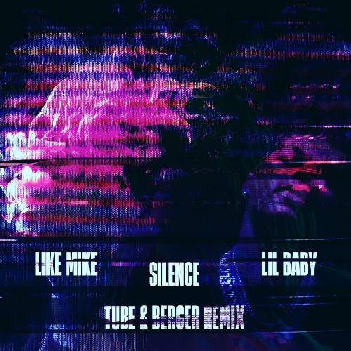 Like Mike, Tube & Berger & Lil Baby - Silence (Tube & Berger Remix)