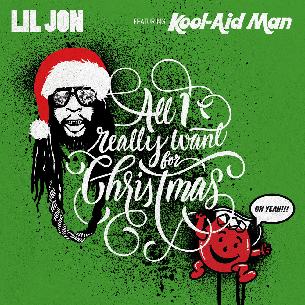Lil Jon feat. Kool-Aid Man - All I Really Want For Christmas