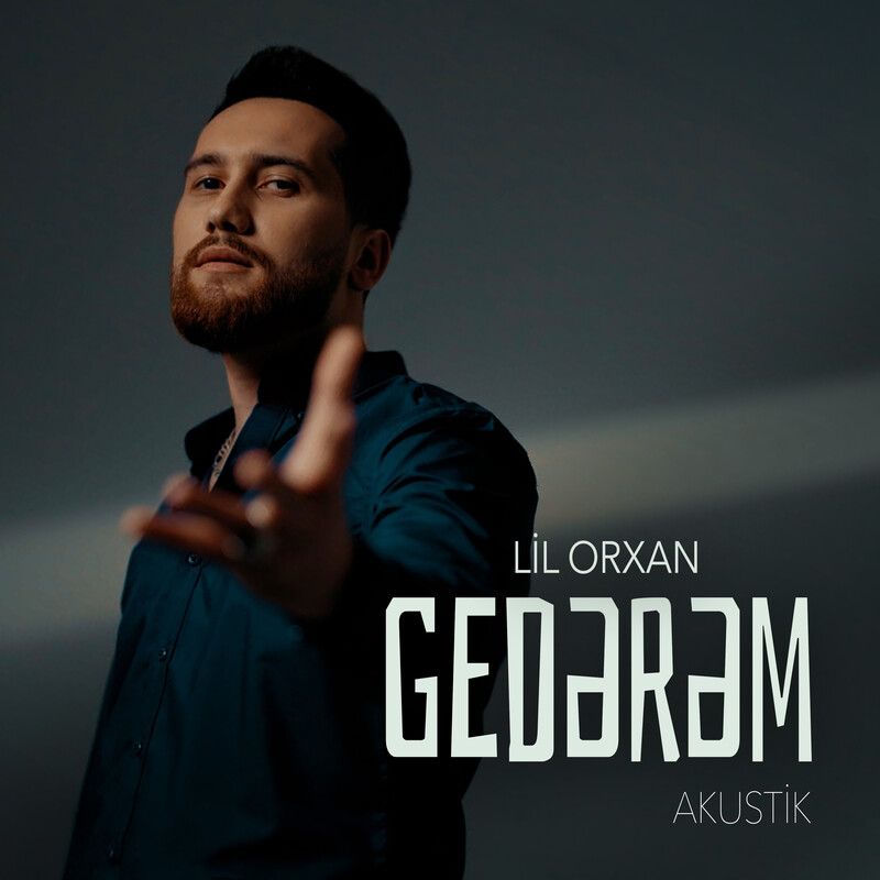 Gedərəm (Akustik) - Lil Orxan