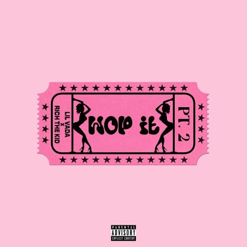 Lil Vada feat. Rich The Kid - Wop It Pt. 2