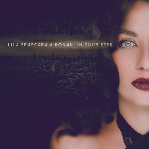 Lila Frascara & Ronan - In Your Eyes