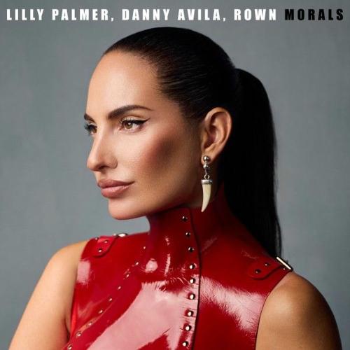 Lilly Palmer, Danny Avila & Rown - Morals