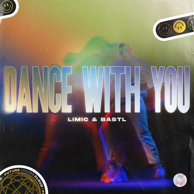 Limic, BASTL - Dance With You